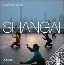 Metropoli globali. Shangai libro di De Giorgi Laura