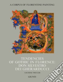 Tendencies of gothic in Florence: don Silvestro dei Gherarducci libro di Freuler Gaudenz
