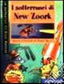 I sotterranei di New Zoork libro di O'Loosy Burt; Wolf Matt