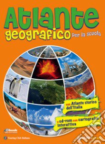 Atlante geografico per la scuola. Con atlante storico dell'Italia. Con CD-ROM libro
