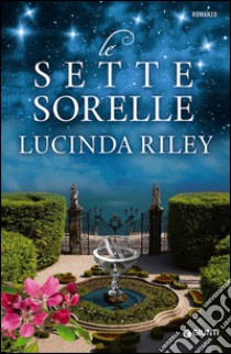 Le sette sorelle libro di Riley Lucinda