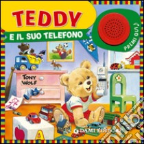 Teddy e il suo telefono libro di D'Achille Silvia; Wolf Tony