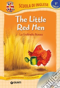 The little red hen-La gallinella rossa. Ediz. bilingue. Con CD Audio libro di Giromini M. (cur.)
