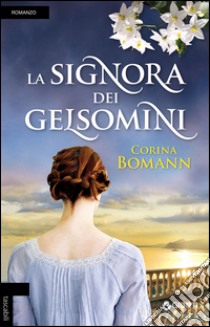 La signora dei gelsomini libro di Bomann Corina