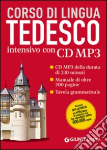Tedesco. Corso di lingua intensivo. Con CD Audio formato MP3 libro di Steiner I. (cur.); Steiner L. (cur.)
