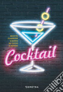 Cocktail. Ricette classiche e nuove da tutto il mondo libro di Breuer Antje; Höschen Ulrich