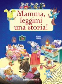 Mamma, leggimi una storia! libro di Casalis Anna