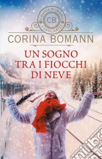Un sogno tra i fiocchi di neve libro di Bomann Corina