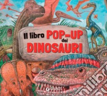 Il libro pop-up dei dinosauri libro di Pellegrino Francesca