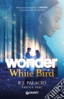 Wonder. White bird, Palacio R. J. e Perl Erica S.