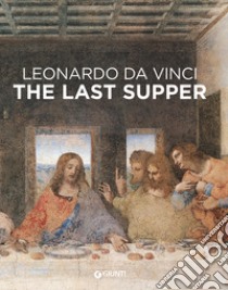 Leonardo da Vinci. Il cenacolo. Ediz. inglese libro di Laurenza Domenico; Pedretti Carlo; Papa Rodolfo