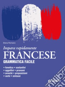 Francese. Grammatica facile libro di Romano Elena