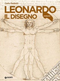 Leonardo. Il disegno libro di Pedretti Carlo