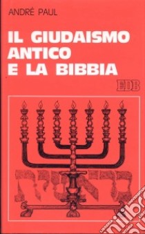 Il giudaismo antico e la Bibbia libro di Paul André