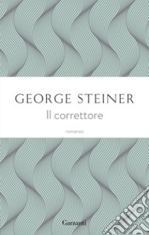 Il correttore libro di Steiner George