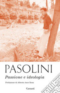 Passione e ideologia libro di Pasolini Pier Paolo
