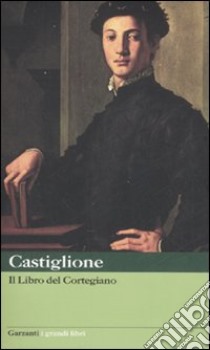 Il libro del cortegiano libro di Castiglione Baldassarre; Longo N. (cur.)
