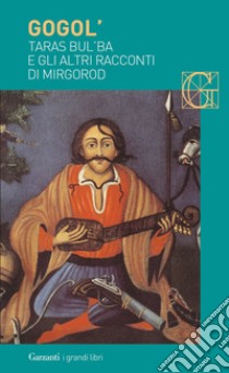 Taras Bul'ba e gli altri racconti di Mirgorod libro di Gogol' Nikolaj