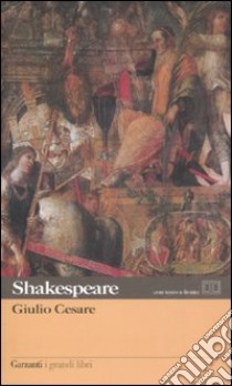 Giulio Cesare. Testo inglese a fronte libro di Shakespeare William; Serpieri A. (cur.)