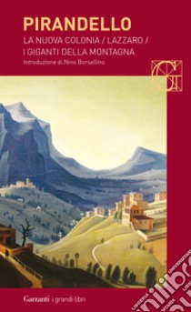 Maschere nude: La nuova colonia-Lazzaro-I giganti della montagna libro di Pirandello Luigi; Guglielminetti M. (cur.)