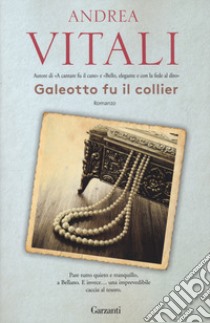 Galeotto fu il collier libro di Vitali Andrea