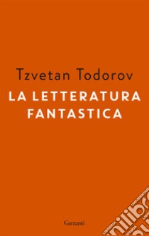 La letteratura fantastica libro di Todorov Tzvetan