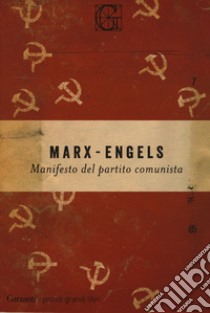 Il manifesto del Partito Comunista libro di Marx Karl; Engels Friedrich