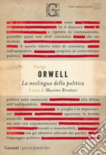 La neolingua della politica libro di Orwell George; Birattari M. (cur.)