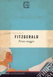 Primo maggio libro di Fitzgerald Francis Scott