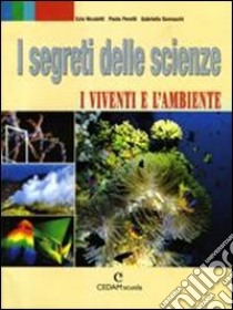 I segreti delle scienze. Per le Scuole superiori libro di Nicoletti Ezia, Peretti Paola, Somaschi Gabriella