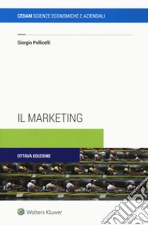 Il marketing libro di Pellicelli Giorgio