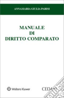 Manuale di diritto comparato libro di Parisi Annamaria Giulia