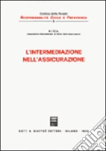 L'intermediazione nell'assicurazione. Atti del Convegno (Milano, 21-10-1983) libro