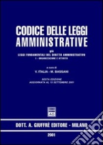 Codice delle leggi amministrative. Già leggi fondamentali del diritto amministrativo (1) libro di Italia Vittorio - Bassani Mario