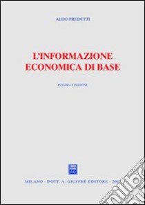 L'informazione economica di base libro di Predetti Aldo