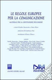 Le regole europee per la comunicazione. Materiali per la costituzione dell'Unione libro di Amorosino S. (cur.); Alessi A. (cur.)