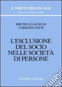 L'esclusione del socio nelle società di persone libro di Acquas Brunello; Lecis Corrado