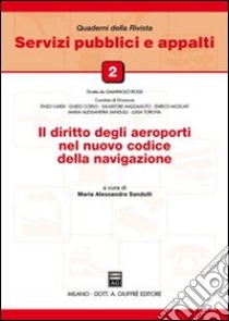 Il diritto degli aeroporti nel nuovo codice della navigazione libro di Sandulli M. A. (cur.)