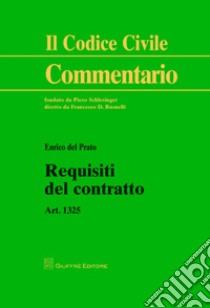 Requisiti del contratto. Art. 1325 libro di Del Prato Enrico