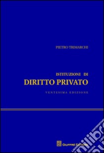 Istituzioni di diritto privato libro di Trimarchi Pietro