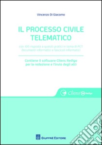 Il processo civile telematico libro di Di Giacomo Vincenzo