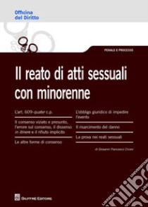 Il reato di atti sessuali con minorenne libro di Cicero Giovanni Francesco