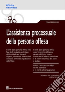 L'assistenza processuale della persona offesa libro di Bier Federico; Galbiati Lucia; Valmori Elisa