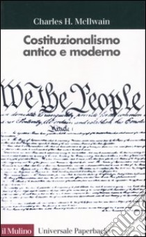 Costituzionalismo antico e moderno libro di McIlwain Charles H.; Matteucci N. (cur.)