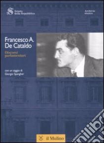 Discorsi parlamentari. Con CD-ROM libro di De Cataldo Francesco A.
