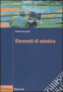 Elementi di estetica libro di Sauvanet Pierre