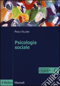 Psicologia sociale libro di Villano Paola