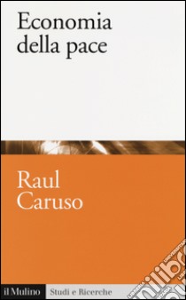 Economia della pace libro di Caruso Raul