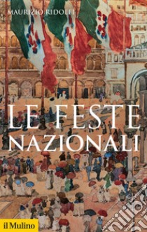 Le feste nazionali libro di Ridolfi Maurizio