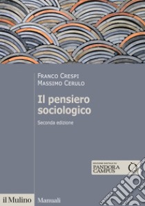 Il pensiero sociologico libro di Crespi Franco; Cerulo Massimo